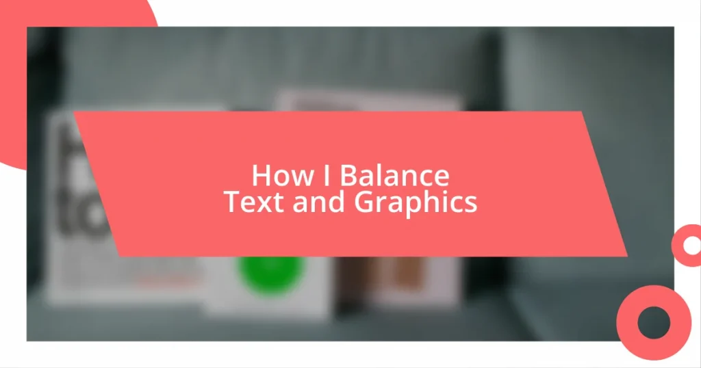 How I Balance Text and Graphics