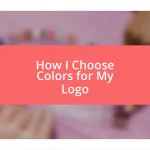 How I Choose Colors for My Logo