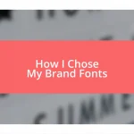 How I Chose My Brand Fonts