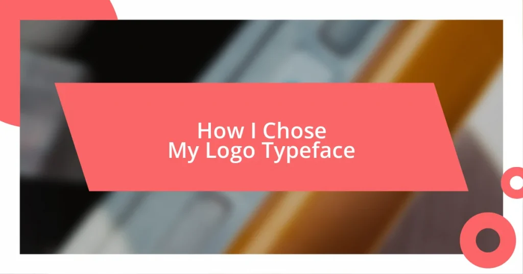 How I Chose My Logo Typeface