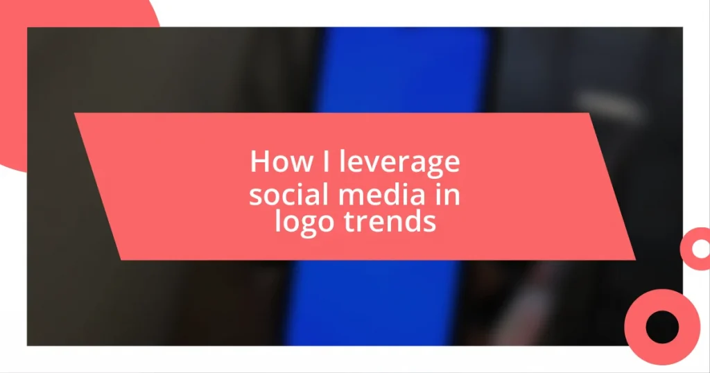 How I leverage social media in logo trends