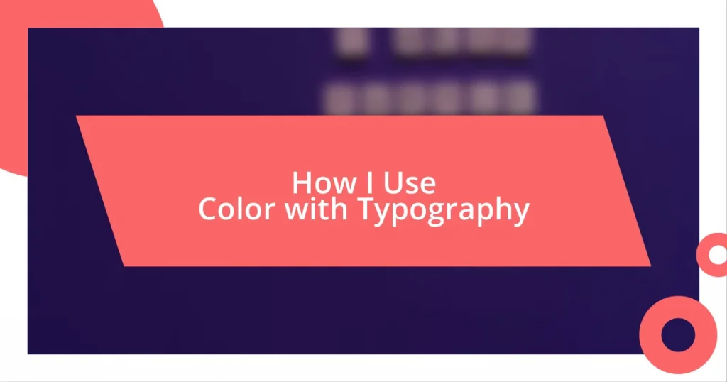 How I Use Color with Typography