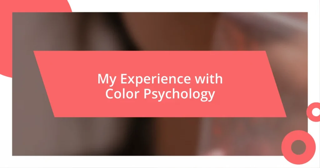 My Experience with Color Psychology