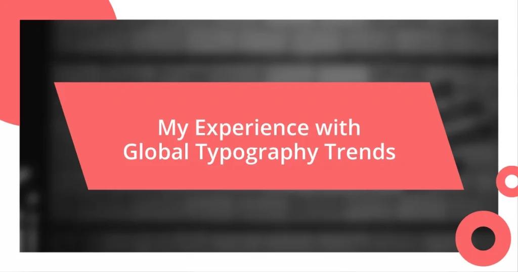 My Experience with Global Typography Trends