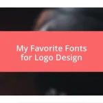 My Favorite Fonts for Logo Design