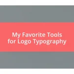 My Favorite Tools for Logo Typography