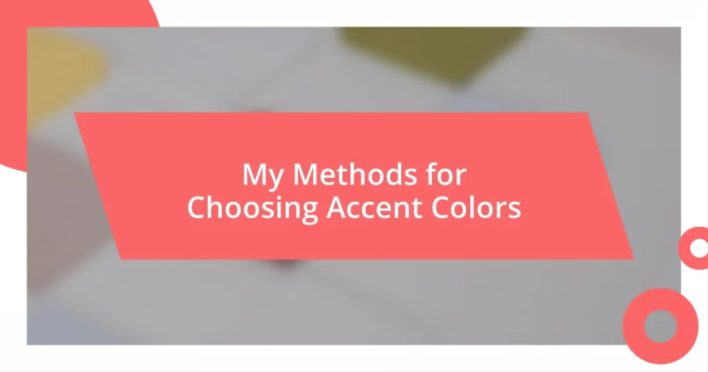 My Methods for Choosing Accent Colors