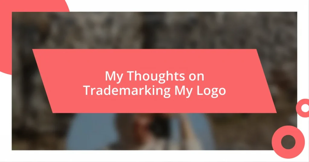 My Thoughts on Trademarking My Logo