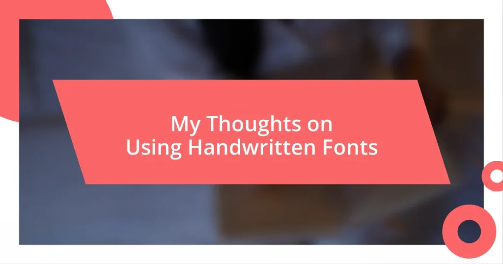 My Thoughts on Using Handwritten Fonts