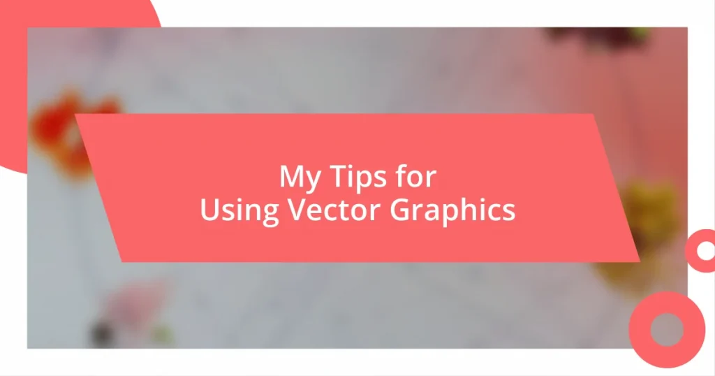 My Tips for Using Vector Graphics