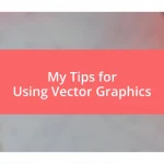 My Tips for Using Vector Graphics