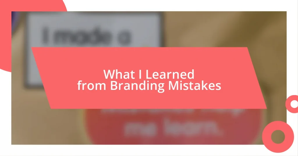 What I Learned from Branding Mistakes