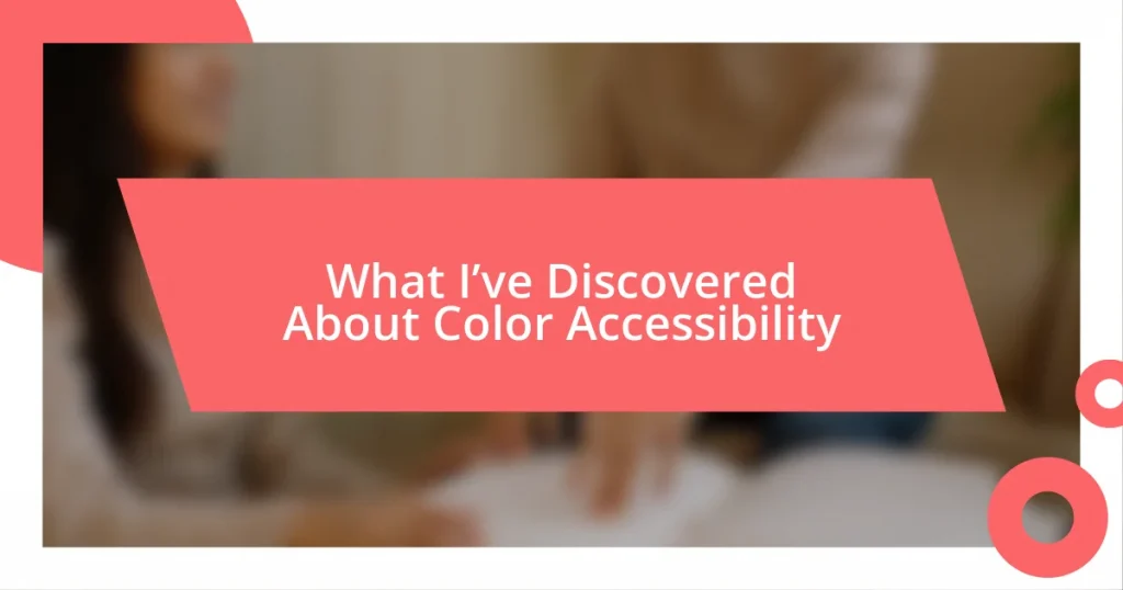 What I’ve Discovered About Color Accessibility