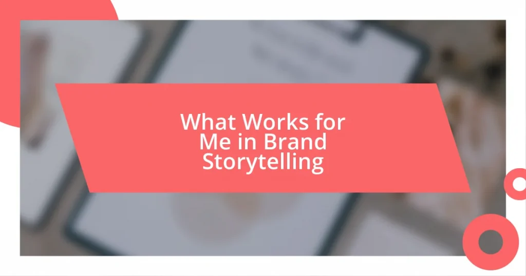 What Works for Me in Brand Storytelling