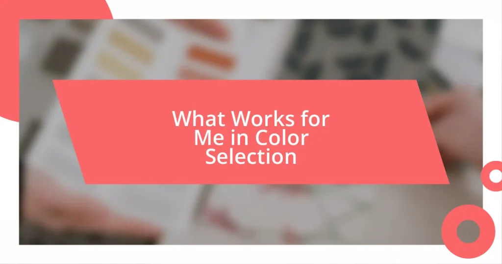 What Works for Me in Color Selection