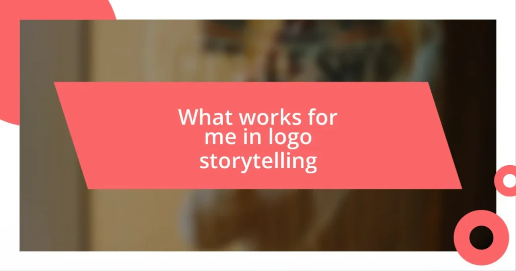 What works for me in logo storytelling