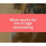 What works for me in logo storytelling