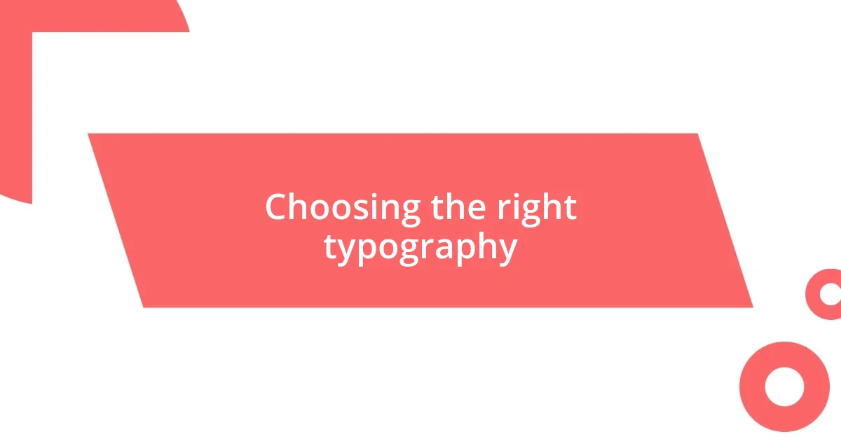 Choosing the right typography