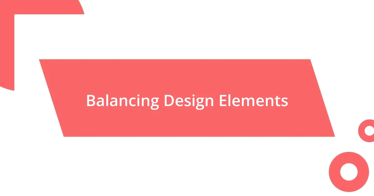 Balancing Design Elements