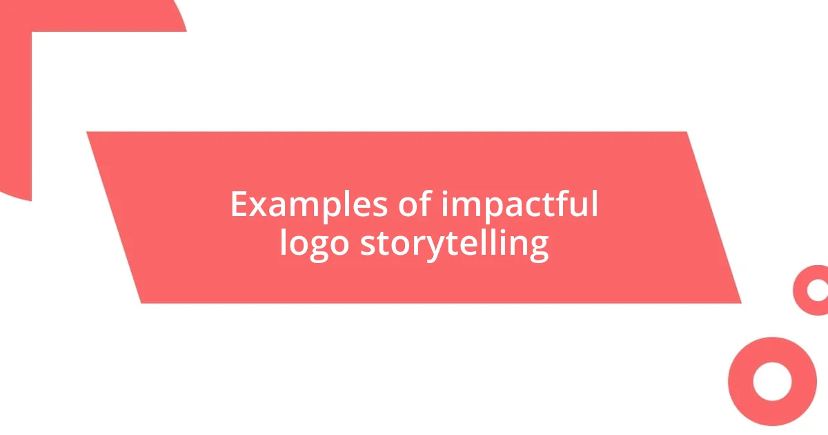 Examples of impactful logo storytelling